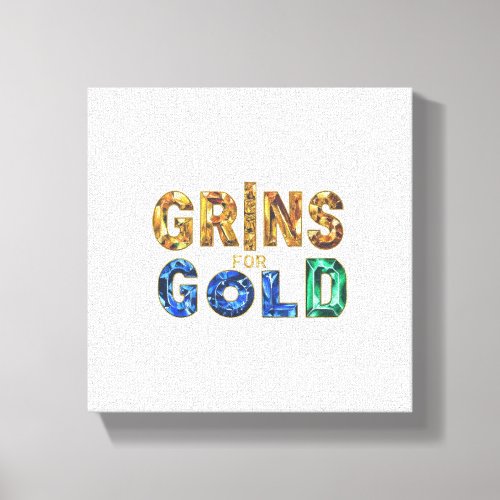 Grins for Gold Canvas Print