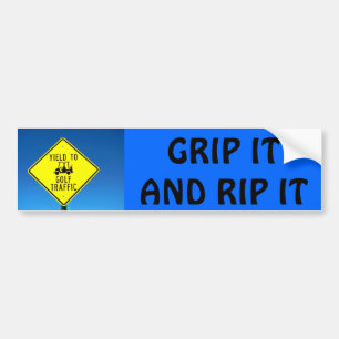Grip it and Rip - Golf Cart Bumper Sticker