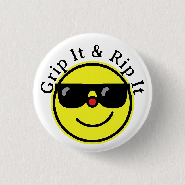 Grip It and Rip It Yellow Happy Face Sunglasses Button (Front)