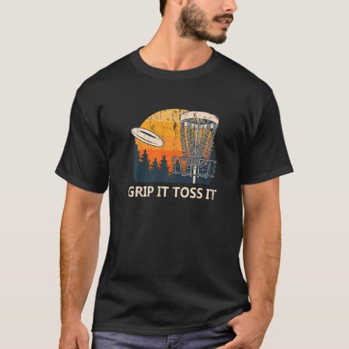 Grip It Toss It Disc Golf Sports  Golfer Sport Pla T_Shirt