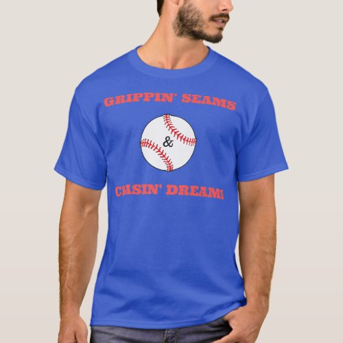Grippin Seams  Chasin Dreams T shirt Baseball Pit