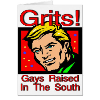 Grits! Gays Raised In The South Card