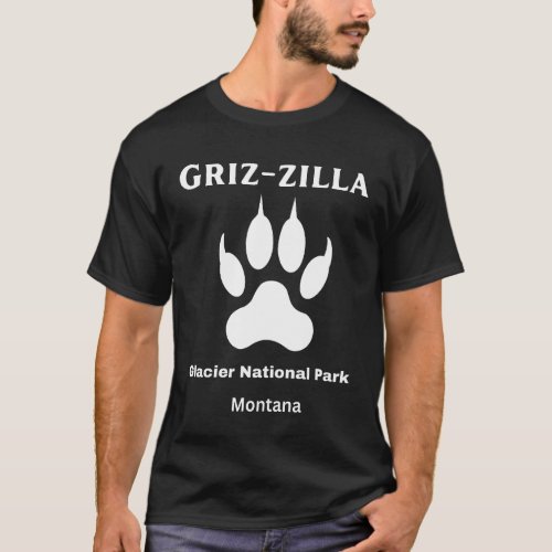 Griz_zilla Glacier National Park Grizzly Bear Paw T_Shirt