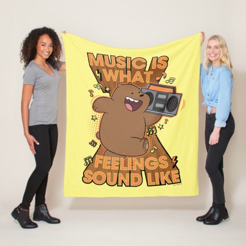 Grizz _ Music is What Feelings Sound Like Fleece Blanket
