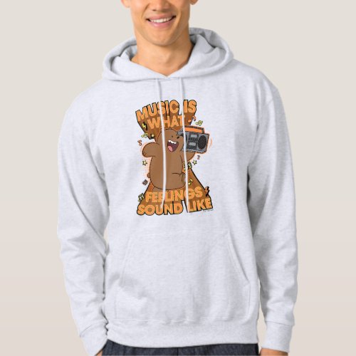 Grizz _ Music is What Feelings Sound Like Hoodie