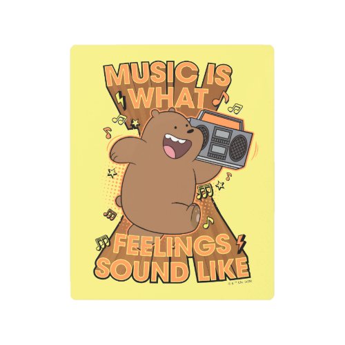 Grizz _ Music is What Feelings Sound Like Metal Print