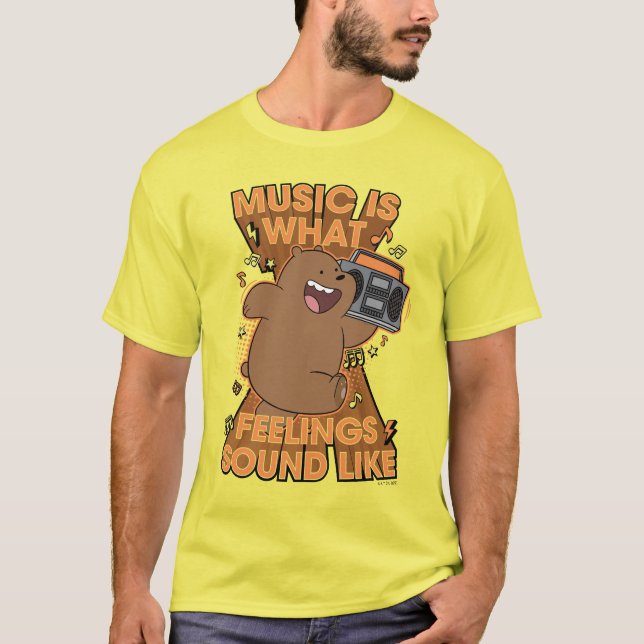 Grizz - Music is What Feelings Sound Like T-Shirt (Front)