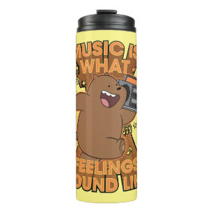 Grizz - Music is What Feelings Sound Like Thermal Tumbler