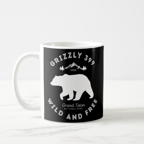 Grizzly 399 Wild  Free Grand Teton National Park  Coffee Mug