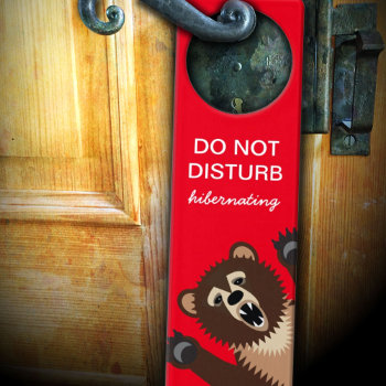 Grizzly Bear Do Not Disburb Hibernating Door Hanger by DoodleDeDoo at Zazzle