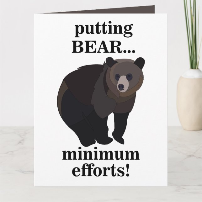Grizzly Bear Putting Bear Minimum Efforts Funny Card (Front)