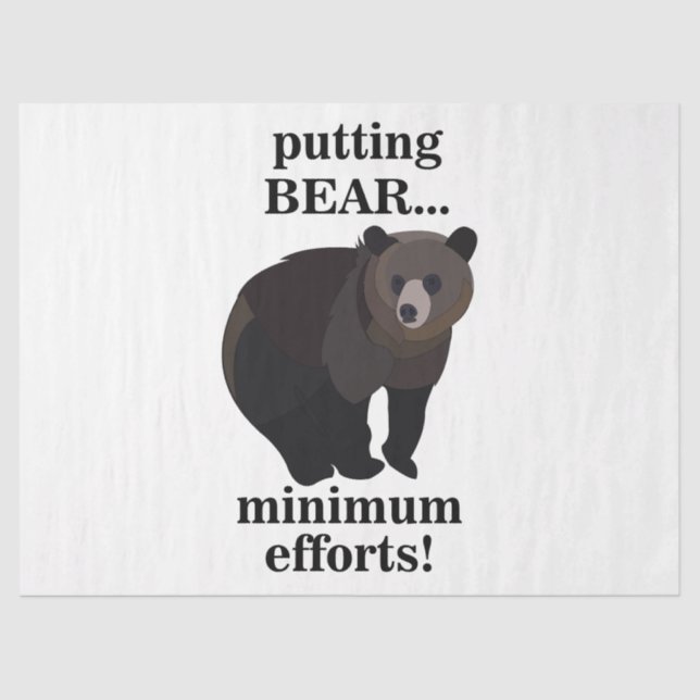 Grizzly Bear Putting Bear Minimum Efforts Funny Tissue Paper (Front)
