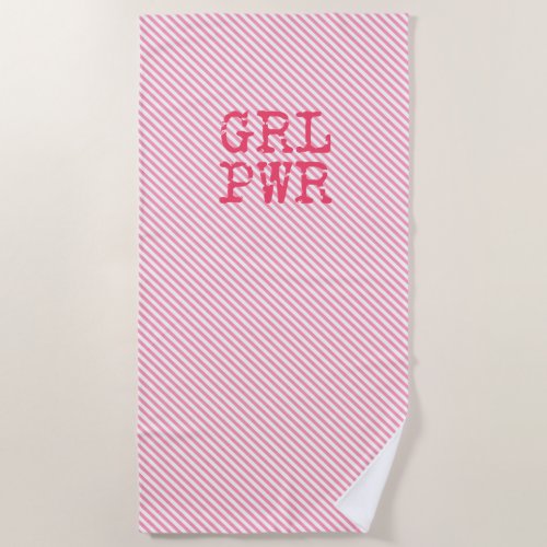 GRLPWR  _ Pink Stripes  Fun Quote Girlpower Beach Towel
