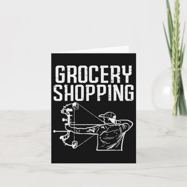 Grocery Shopping Bow Hunting Funny Archery Archer  Card (Front)