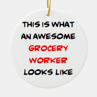 grocery worker, awesome ceramic ornament