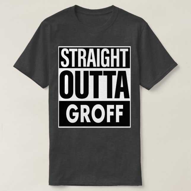 Groff Name Straight Outta Groff T-Shirt (Design Front)