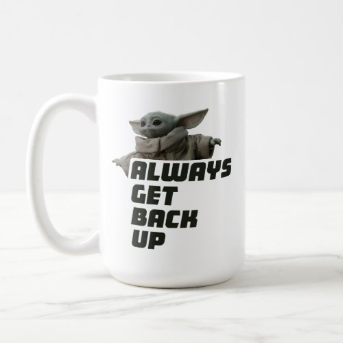 Grogu _ Always Get Back Up Coffee Mug