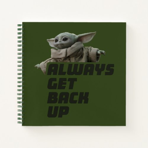 Grogu _ Always Get Back Up Notebook