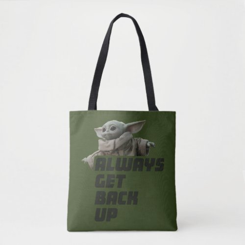 Grogu _ Always Get Back Up Tote Bag