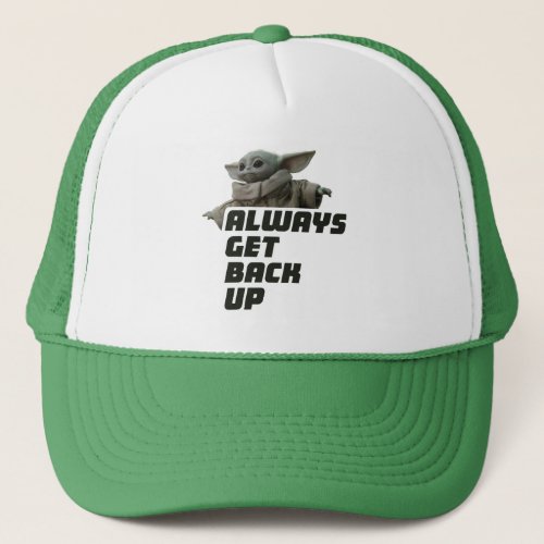 Grogu _ Always Get Back Up Trucker Hat
