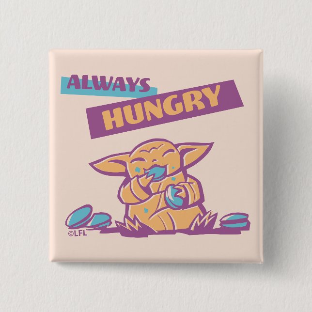 Grogu - Always Hungry Button (Front)