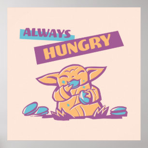 Grogu - Always Hungry Poster