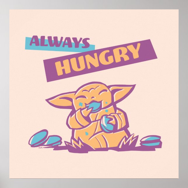 Grogu - Always Hungry Poster (Front)