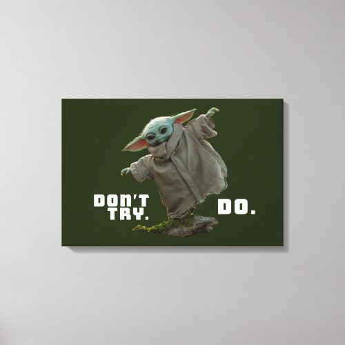 Grogu _ Dont Try Do Canvas Print