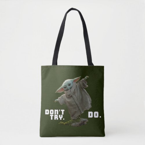 Grogu _ Dont Try Do Tote Bag
