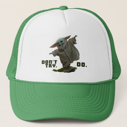 Grogu _ Dont Try Do Trucker Hat