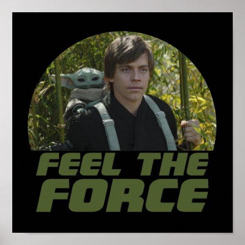 Grogu  Luke Skywalker _ Feel The Force Poster