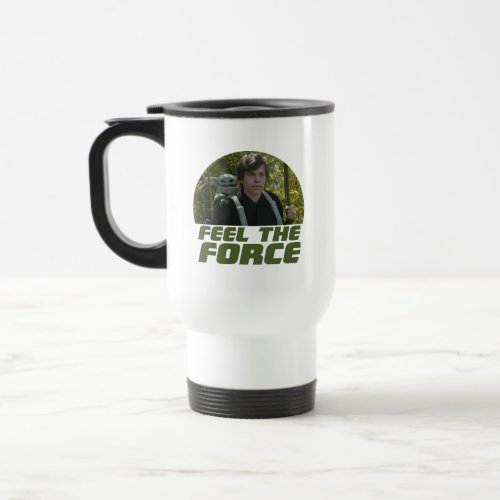Grogu  Luke Skywalker _ Feel The Force Travel Mug