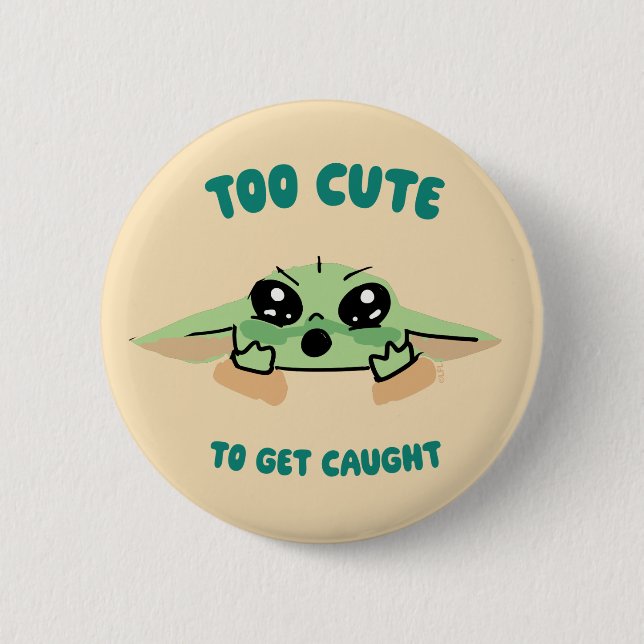 Grogu - Too Cute To Get Caught Button (Front)