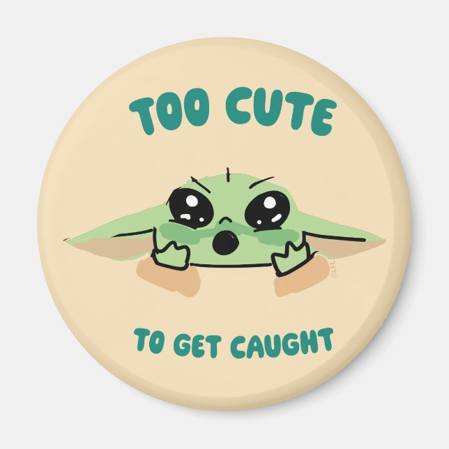 Grogu - Too Cute To Get Caught Magnet (Front)