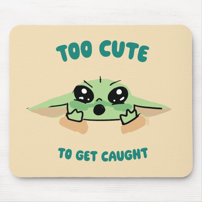 Grogu - Too Cute To Get Caught Mouse Pad (Front)
