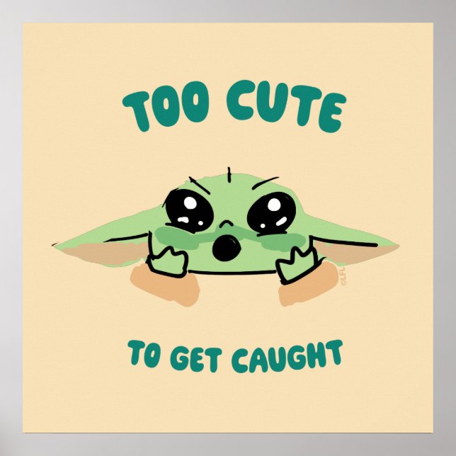 Grogu - Too Cute To Get Caught Poster (Front)