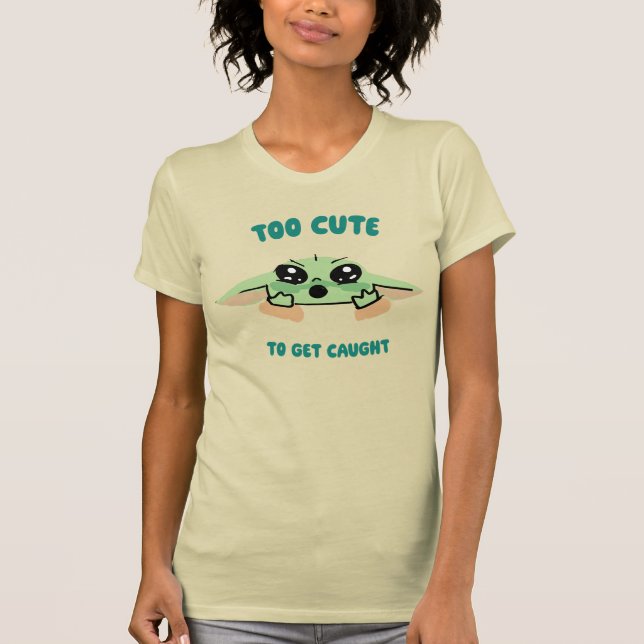 Grogu - Too Cute To Get Caught T-Shirt (Front)