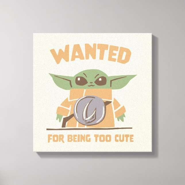 Grogu - Wanted: For Being Too Cute Canvas Print (Front)
