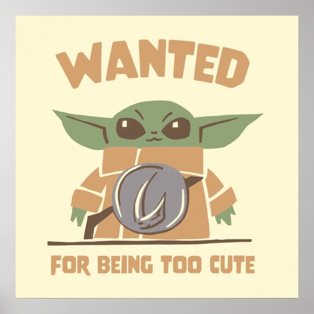 Grogu - Wanted: For Being Too Cute Poster (Front)