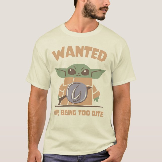 Grogu - Wanted: For Being Too Cute T-Shirt (Front)