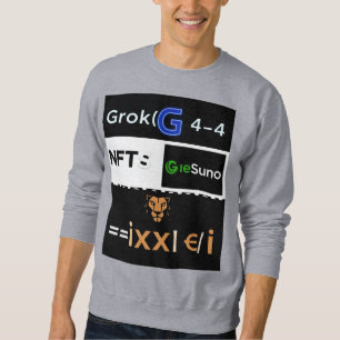 Grok4 Artificial intelligence perfect Idea T-Shirt Sweatshirt