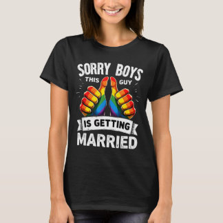 Groom bride gay pride sorry boys this guy is T-Shirt