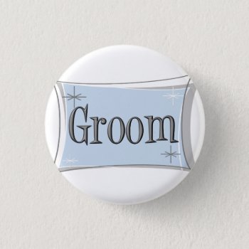 Groom Button by wedding_tshirts at Zazzle