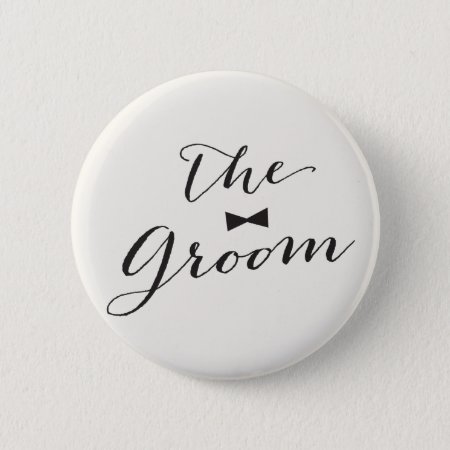 Groom Classic Script Bow Tie Wedding Bridal Party Pinback Button