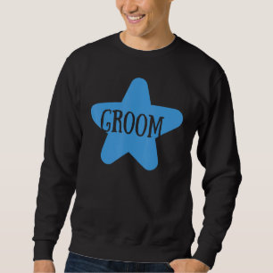 Groom Cute Engagement Wedding Party Matching Sweatshirt