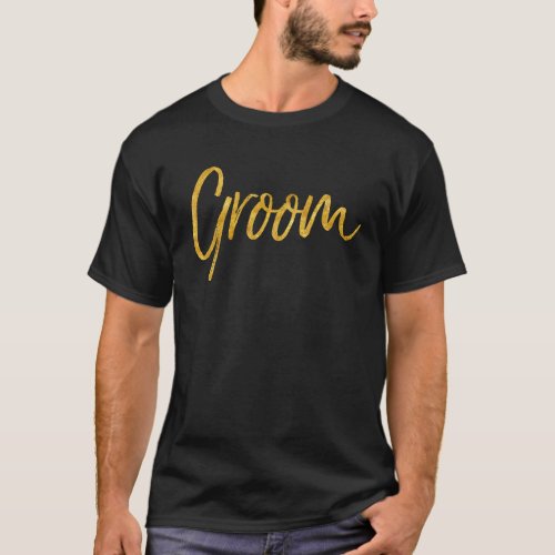 Groom Cute Gold Wedding For Getting Ready Men T-Shirt