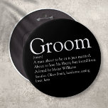Groom Definition, Stag Bachelor Party, Wedding Button<br><div class="desc">Personalize with the groom's definition to create a unique gift for bachelor stag parties and weddings. A perfect way to show him how amazing he is on his big day and a perfect keepsake for the rest of his life. Designed by Thisisnotme©</div>