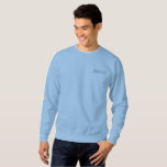 Groom Embroidered Sweatshirt<br><div class="desc">For the Groom shown is a light blue color long sleeve pullover sweatshirt to relax in. Blue color embroidered text on the front upper left chest area.
Customize this item or buy as shown.</div>