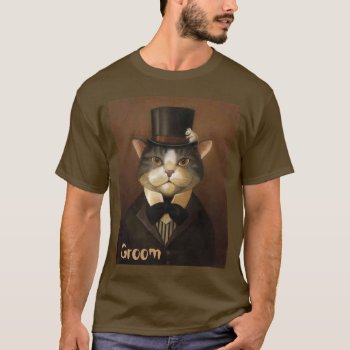 Groom Funny Groom Cat T-shirt by BooPooBeeDooTShirts at Zazzle