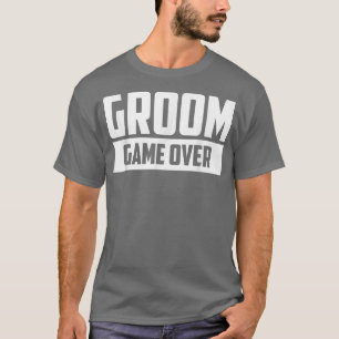 Groom Game Over Engagement Wedding Bachelor Party T-Shirt